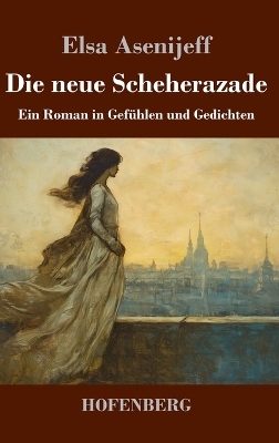 Die neue Scheherazade - Elsa Asenijeff