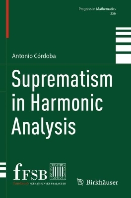 Suprematism in Harmonic Analysis - Antonio C&oacute;rdoba