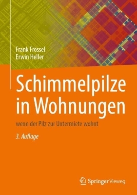 Schimmelpilze in Wohnungen - Frank Frössel, Erwin Heller