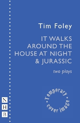 It Walks Around the House at Night & Jurassic - Tim Foley