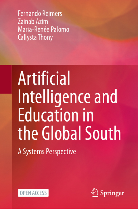 Artificial Intelligence and Education in the Global South - Fernando Reimers, Zainab Azim, Maria-Ren&eacute;e Palomo, Callysta Thony