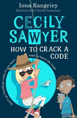 Cecily Sawyer: How to Crack a Code - Iona Rangeley