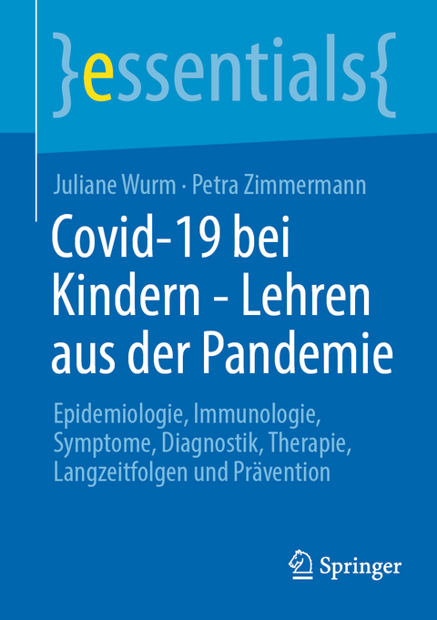 Covid-19 bei Kindern - Lehren aus der Pandemie - Juliane Wurm, Petra Zimmermann
