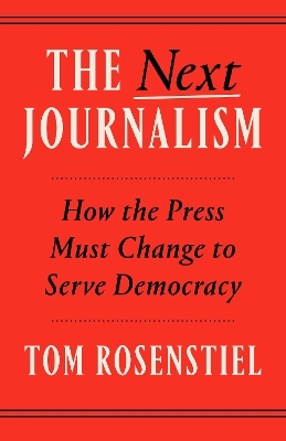 The Next Journalism - Tom Rosenstiel