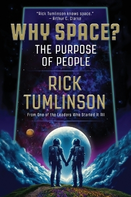 Why Space? - Rick Tumlinson