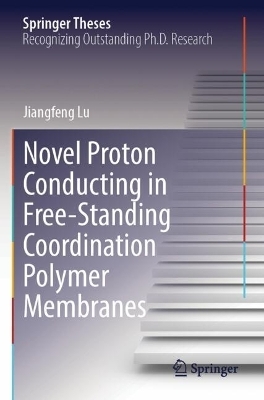 Novel Proton Conducting in Free-Standing Coordination Polymer Membranes - Jiangfeng Lu