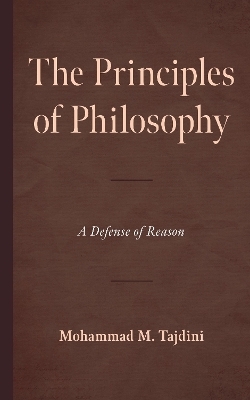 The Principles of Philosophy - Dr. Mohammad M. Tajdini