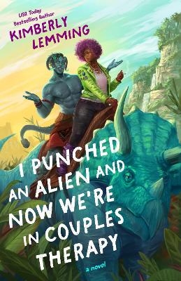 I Punched an Alien and Now We're in Couples Therapy