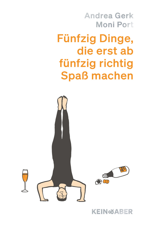 Fünfzig Dinge, die erst ab fünfzig richtig Spaß machen - Andrea Gerk