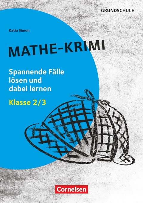 Lernkrimis f&uuml;r die Grundschule - Mathe - Klasse 2/3 - Katia Simon