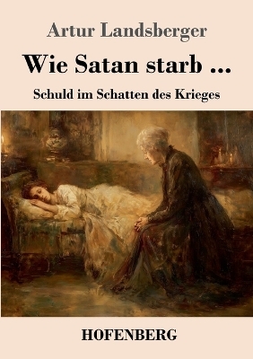 Wie Satan starb ... - Artur Landsberger