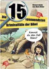 Die 15 spannendsten Kriminalf&auml;lle in der Bibel - Michael Jahnke