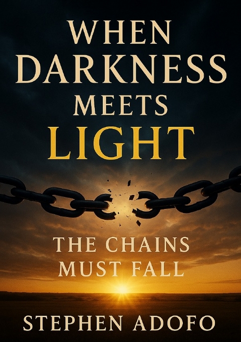 When darkness meets LIGHT - Stephen Adofo
