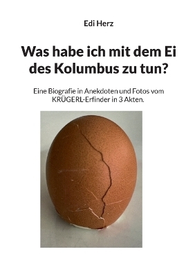 Was habe ich mit dem Ei des Kolumbus zu tun?