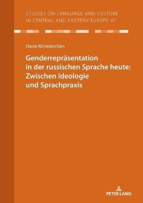 Genderrepr&auml;sentation in der russischen Sprache heute: Zwischen Ideologie und Sprachpraxis - Daria Almeskirchen