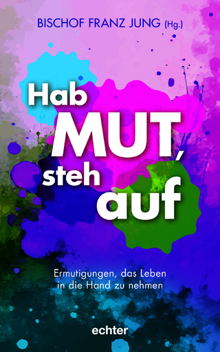 Hab Mut, steh auf