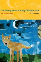 Teaching Art to Young Children 4-9 - Barnes, Rob
