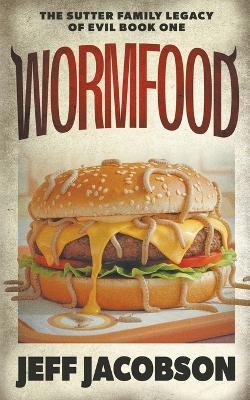 Wormfood - Jeff Jacobson