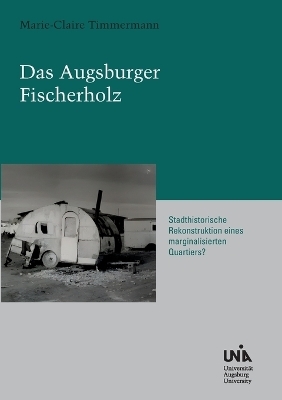Das Augsburger Fischerholz - Marie-Claire Timmermann