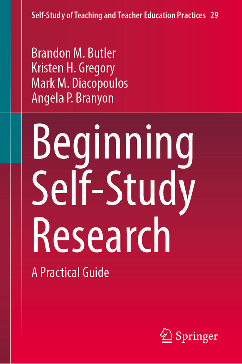 Beginning Self-Study Research - Brandon M. Butler, Kristen H. Gregory, Mark M. Diacopoulos, Angela P. Branyon