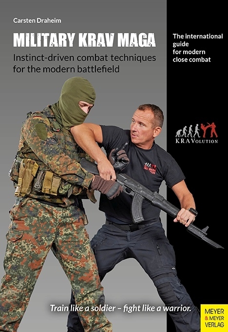 Military Krav Maga - Instinct-driven combat techniques for the modern battlefield - Carsten Draheim