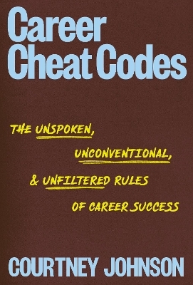 Career Cheat Codes - Courtney Johnson