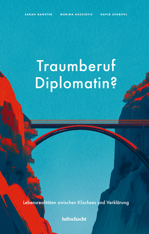 Traumberuf Diplomatin? - Sarah Ganster, Marina Hassiotis, David Schriffl