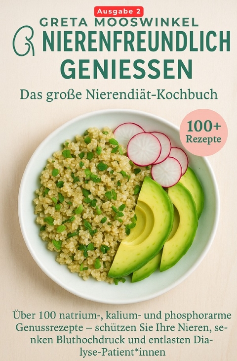 Kochb&uuml;cher / Nierenfreundlich genie&szlig;en. Das gro&szlig;e Nierendi&auml;t-Kochbuch - Greta Mooswinkel