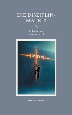 Die Disziplin-Matrix