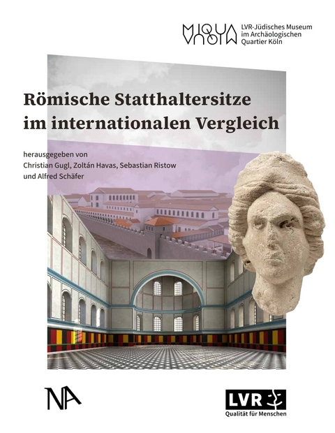 Römische Statthaltersitze im internationalen Vergleich - 