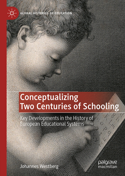 Conceptualizing Two Centuries of Schooling - Johannes Westberg