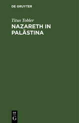 Nazareth in Pal&auml;stina - Titus Tobler