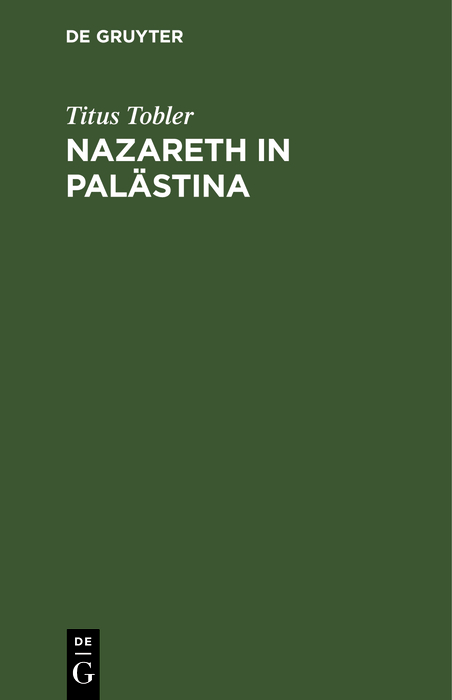 Nazareth in Pal&auml;stina - Titus Tobler
