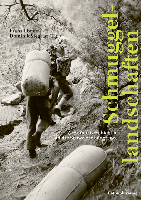 Schmuggellandschaften - Franz Ebner, Dominik Siegrist