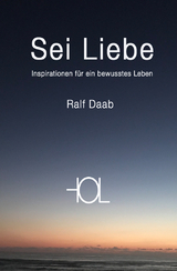 Sei Liebe - Ralf Daab