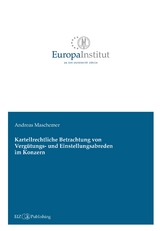 Kartellrechtliche Betrachtung von Verg&uuml;tungs- und Einstellungsabreden im Konzern - Andreas Maschemer