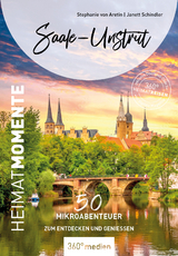 Saale-Unstrut - HeimatMomente - von Aretin, Stephanie; Schindler, Janett