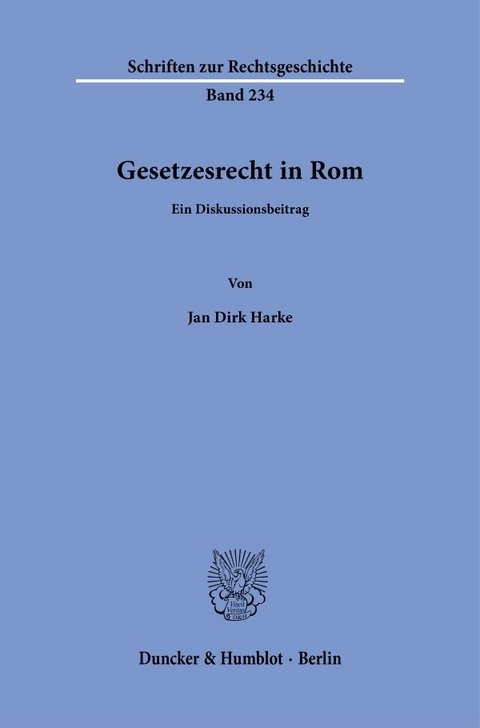 Gesetzesrecht in Rom - Jan Dirk Harke
