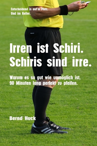 Irren ist Schiri. Schiris sind irre.