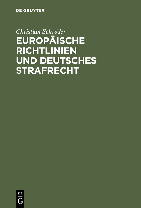 Europ&auml;ische Richtlinien und deutsches Strafrecht - Christian Schr&ouml;der