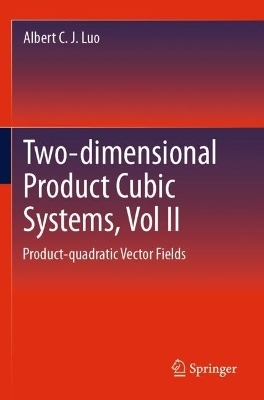 Two-dimensional Product-cubic Systems, Vol.II - Albert C. J. Luo