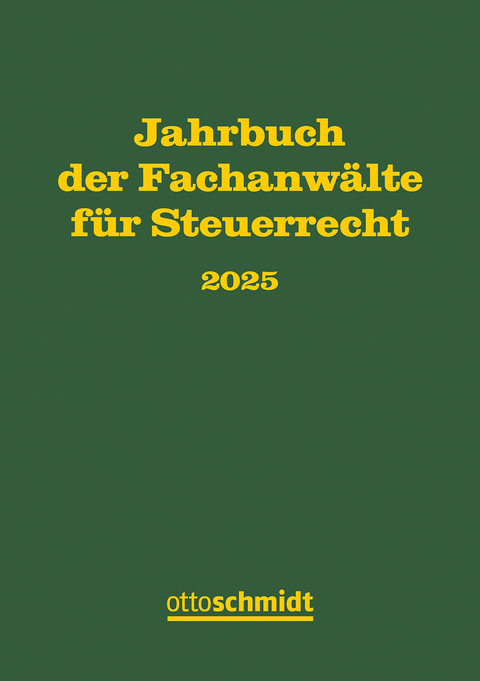 Jahrbuch der Fachanw&auml;lte f&uuml;r Steuerrecht 2025 - 