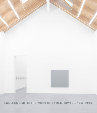 Endless Limits: The Work of James Howell, 1962–2014