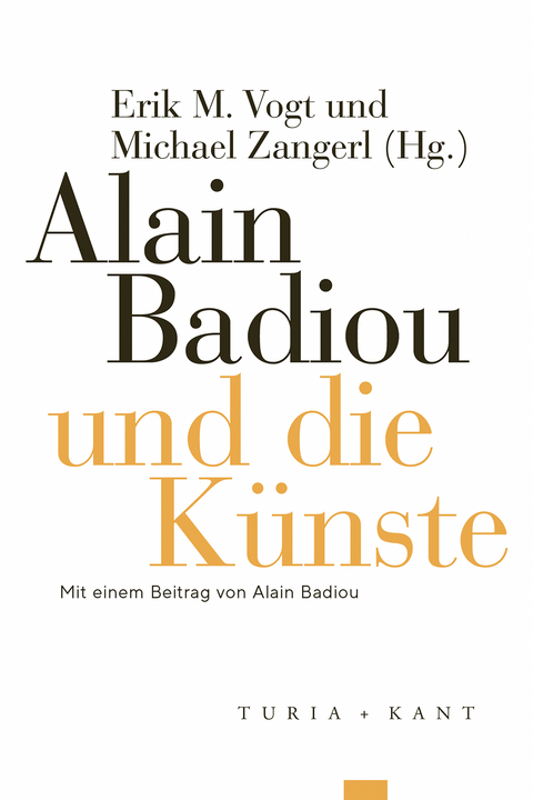 Alain Badiou und die K&uuml;nste - 