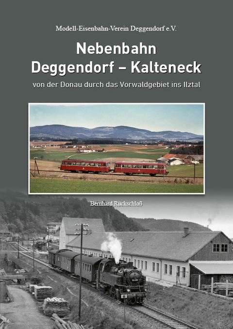 Nebenbahn Deggendorf - Kalteneck von der Donau durch das Vorwaldgebiet ins Ilztal