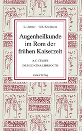 Augenheilkunde im Rom der fr&uuml;hen Kaiserzeit - Ludwig Limmer, G&uuml;nter K. Krieglstein