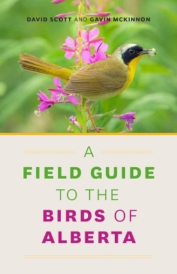 A Field Guide to the Birds of Alberta - David R. Scott, Gavin McKinnon