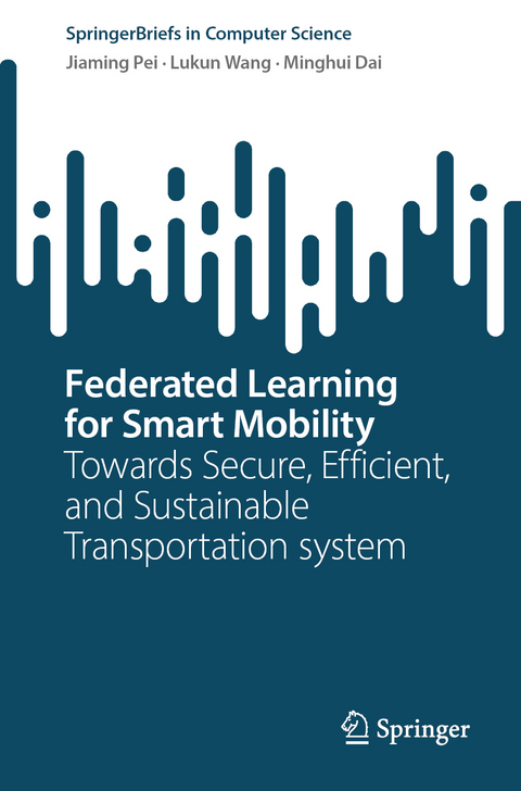 Federated Learning for Smart Mobility - Jiaming Pei, Lukun Wang, Minghui Dai