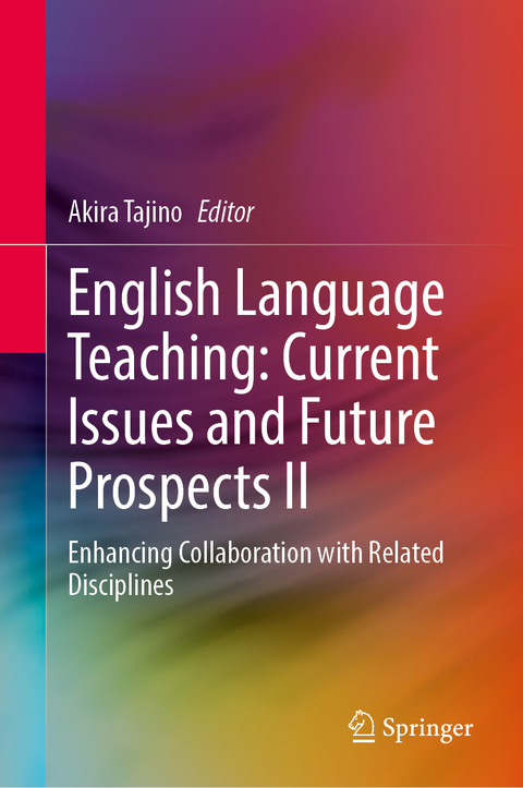 English Language Teaching: Current Issues and Future Prospects II - 