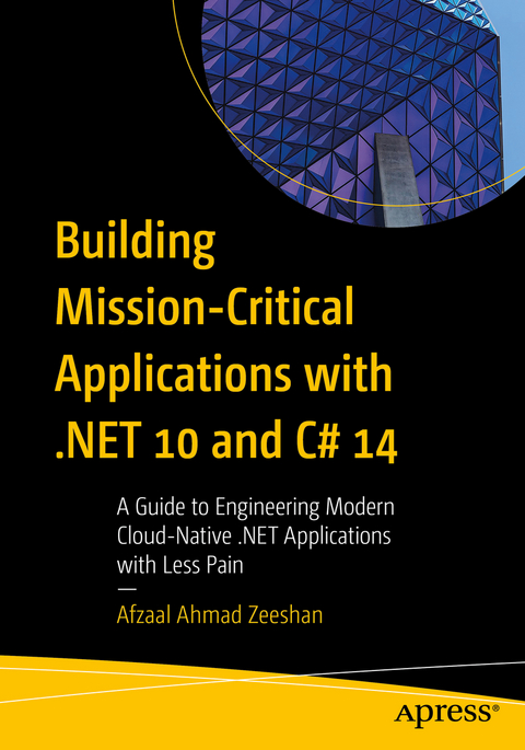 Building Mission-Critical Applications with .NET 10 and C# 14 - Afzaal Ahmad Zeeshan